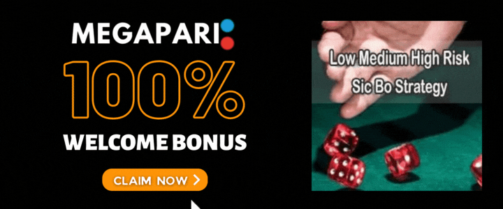 Megapari 100% Deposit Bonus- Sic Bo Strategy Betting
