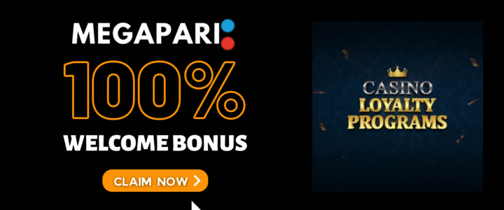 Megapari 100% Deposit Bonus- Megapari Loyalty Program