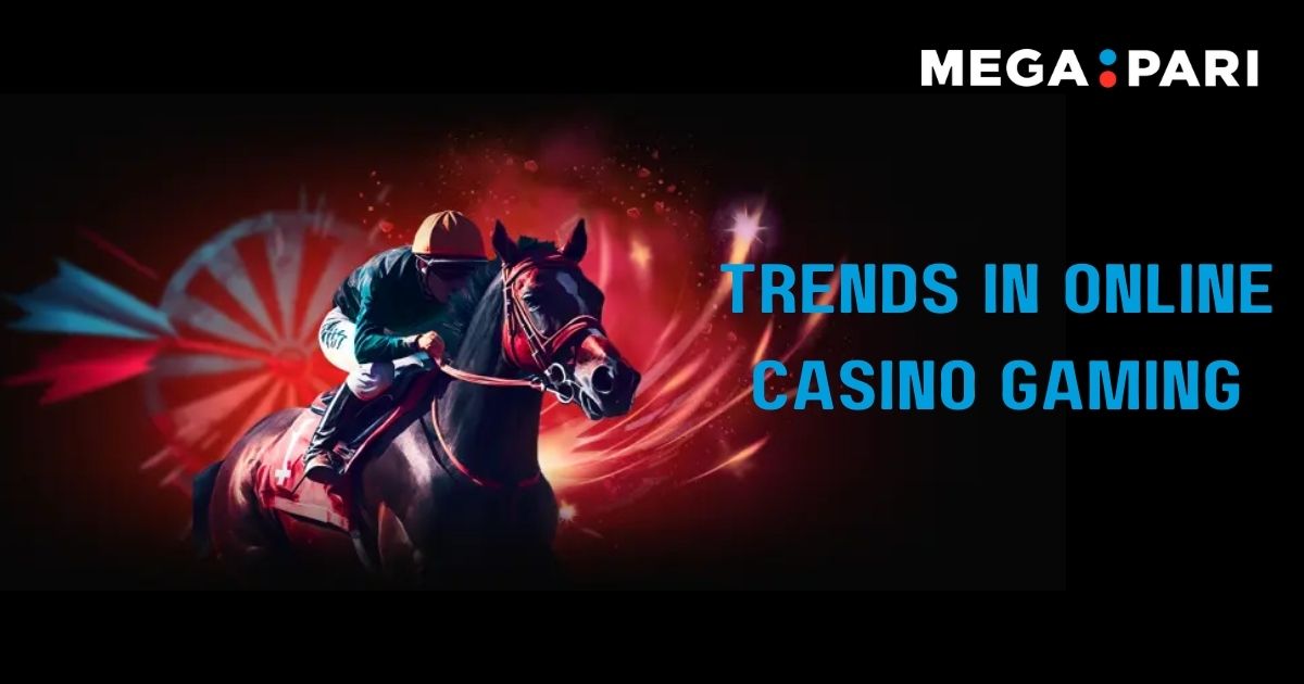 Megapari - Blog Post Headline Banner - Emerging Megapari Trends in Online Casino Gaming