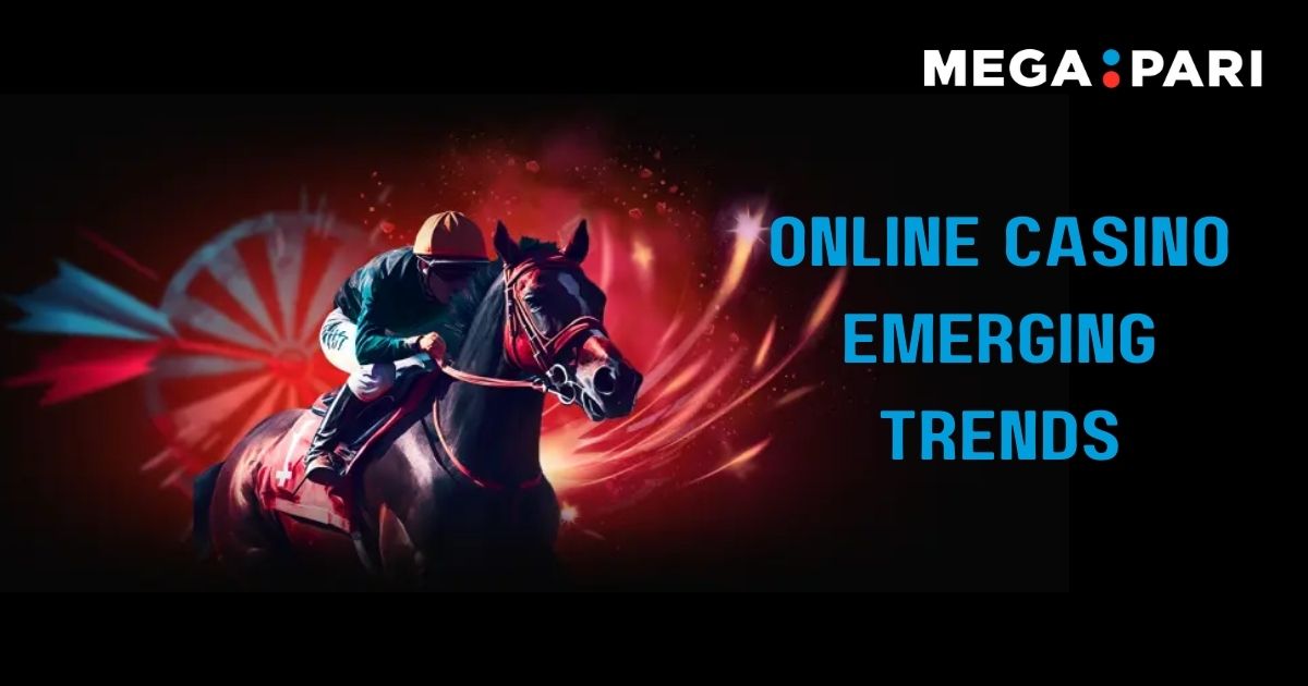 Megapari - Blog Post Headline Banner - Emerging Trends in Online Casino Gaming: Megapari Take
