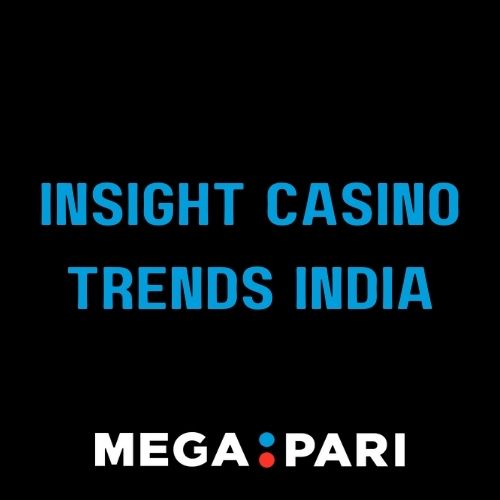 Megapari - Featured Image - Latest Casino Trends in India: Insights from Megapari