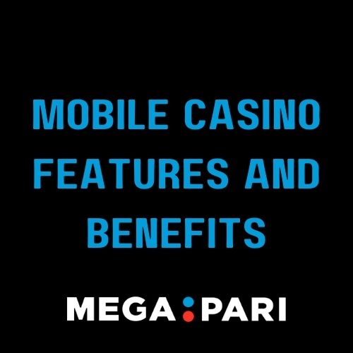 Megapari Mobile Casino Unveiled - Features and Benefits