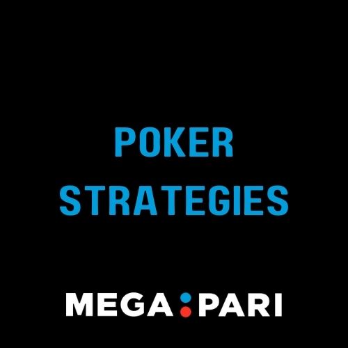 Megapari Poker Strategies: From Bluffing to Winning Hands